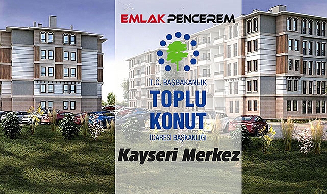 Kayseri Merkez TOKİ başvuru sonuçları listesi 2022! 79 bin başvuru kabul edildi