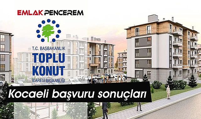 Kocaeli TOKİ hak sahipleri ne zaman, hangi tarihte belirlenecek?
