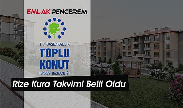 Rize TOKİ takvimi belli oldu!