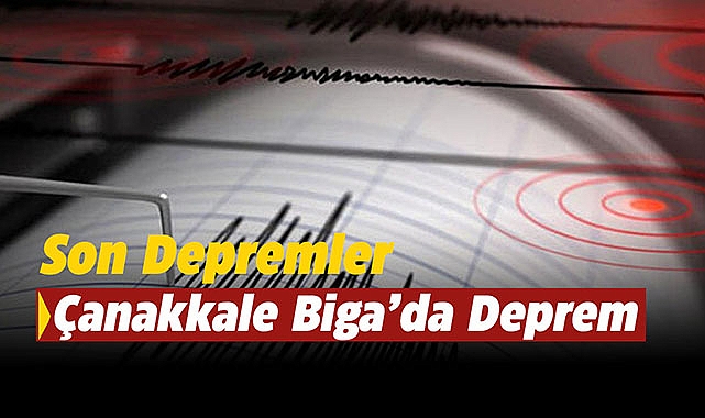 Son depremler: Çanakkale Biga'da 4.3 büyüklüğünde korkutan deprem haberi! Deprem uykuda yakaladı...