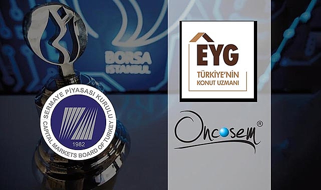 SPK'dan iki şirkete daha halka arz onayı! EYG GYO ve Oncosem halka arz ediliyor