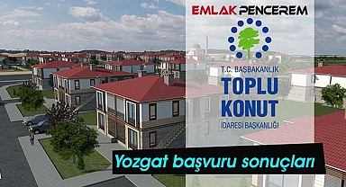 Yozgat'ta TOKİ konut belirleme işlemini bekleyenler dikkat!