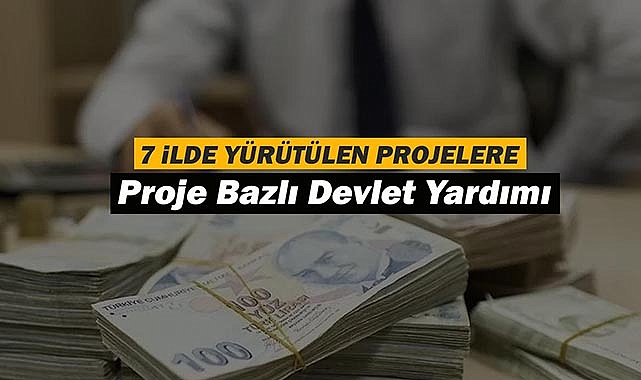 7 ilde hayata geçirilecek projelere devlet desteği Resmi Gazete'de