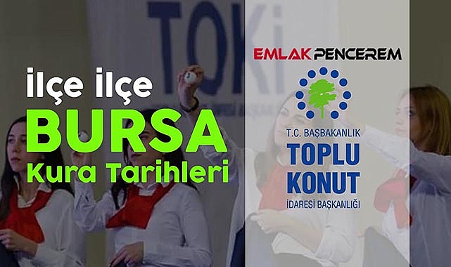 Bursa için merakla beklenen TOKİ hak sahiplerinin belirleneceği tarihleri kesinleşti!
