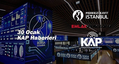 KAP Haberleri - 30 Ocak 2023