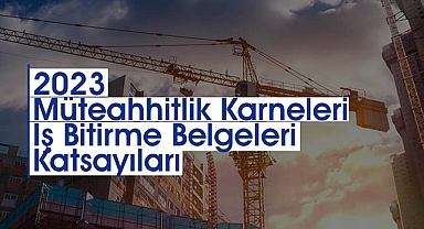 2023 Müteahhitlik Karneleri ve İş Bitirme Belge Katsayıları Resmi Gazete'de