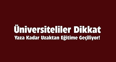 Cumhurbaşkanı Erdoğan açıkladı! Üniversiteler yaza kadar uzaktan eğitime geçiyor!
