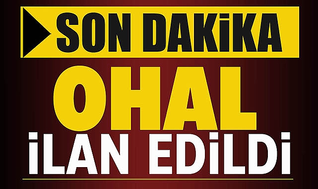 Cumhurbaşkanı Erdoğan duyurdu: "OHAL ilan edildi"