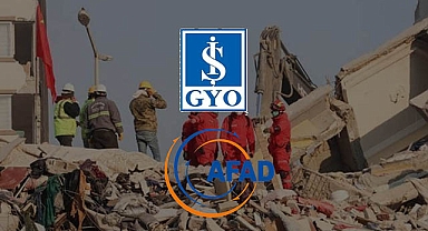 İş GYO, AFAD'a 8 milyon TL bağış yapacak!