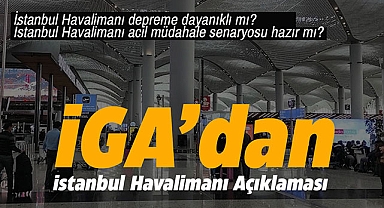 İstanbul Havalimanı depreme ne kadar hazır? İGA'dan İstanbul Havalimanı açıklaması...