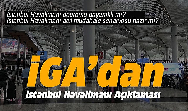İstanbul Havalimanı depreme ne kadar hazır? İGA'dan İstanbul Havalimanı açıklaması...