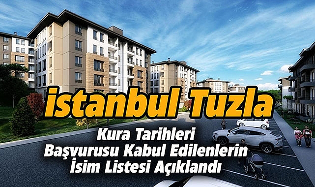 20 bin 920 konutluk Tuzla TOKİ evleri hak sahipleri belirlendi