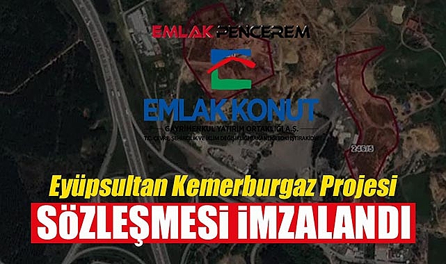 Emlak Konut GYO İstanbul Kemerburgaz projesi için 12 Milyar TL'lik sözleşmeyi o iki firma ile imzaladı