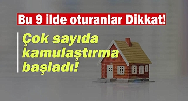 Bu 9 ilde oturanlar dikkat! Çok sayıda kamulaştırma başladı...
