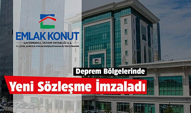 Emlak Konut GYO, deprem bölgelerinde kalıcı konutların yapımı için sözleşme imzaladı