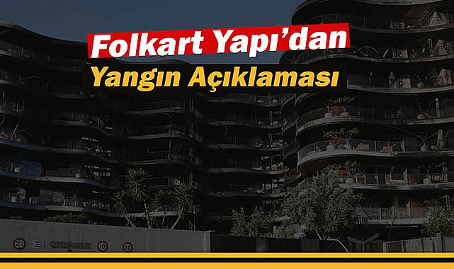 Folkart, Narlıdere yangını hakkında açıklama yaptı