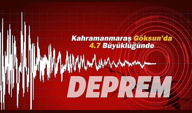 Kahramanmaraş Göksun merkezli 4.7 büyüklüğünde korkutan deprem! Son depremin ayrıntıları belli oldu...