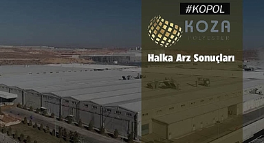 Merakla beklenen Koza Polyester halka arz sonuçları belli oldu