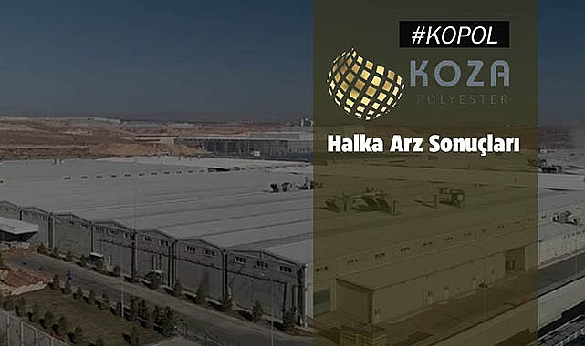 Merakla beklenen Koza Polyester halka arz sonuçları belli oldu