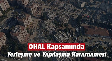 OHAL Yerleşme ve Yapılaşma Kararnamesi Resmi Gazete'de
