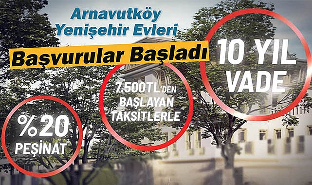 İstanbul'da yeni konut müjdesi! Emlak Konut Arnavutköy Yenişehir Evleri 120 ay vade ile başvurular başladı