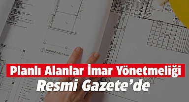 Planlı alanlar imar yönetmeliği düzenlemesi Resmi Gazete'de