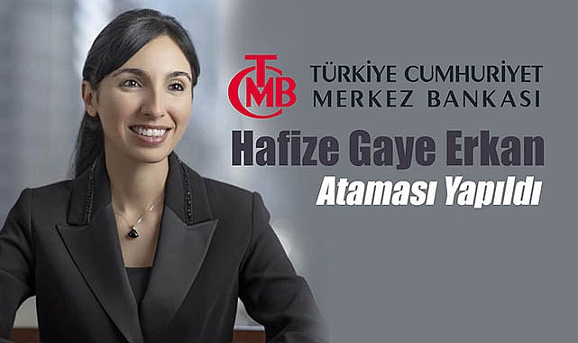 Hafize Gaye Erkan, Merkez Bankası'na ilk kadın başkan olarak atanan isim oldu
