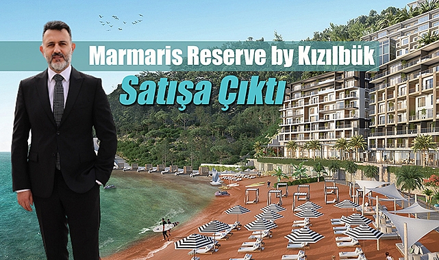 Kızılbük GYO’dan otel konforunda, 82 adet lüks tatil evleri: Marmaris Reserve By Kızılbük