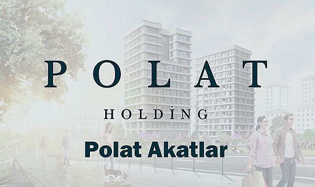 Polat Akatlar projesi konut satışları başlıyor
