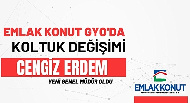Emlak Konut GYO Genel Müdürü Cengiz Erdem Oldu