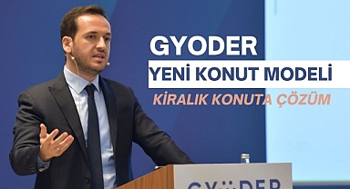 GYODER'den kiralık konut sorununa kapsamlı çözüm
