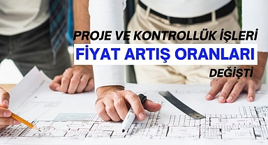 2023 Proje ve Kontrollük İşleri Fiyat Artış Oranları Değişti