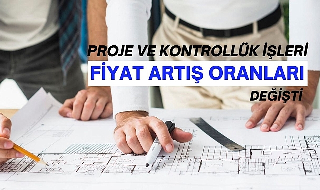 2023 Proje ve Kontrollük İşleri Fiyat Artış Oranları Değişti