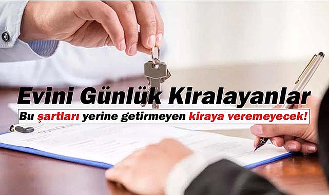 Günübirlik kiralık evler için flaş karar! Bu şartlar olmadan günlük kiraya verilemeyecek...