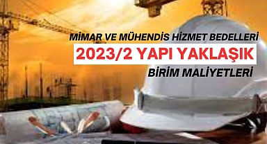 Mimar ve Mühendisler için 2023/2 Yapı Yaklaşık Birim Maliyetleri Değişti
