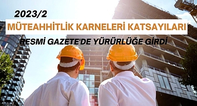 Müteahhitlik Karneleri Katsayıları 2023/2 Değişikliği Resmi Gazete'de