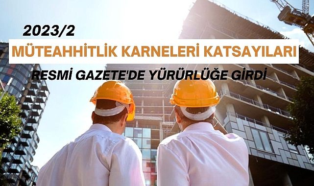 Müteahhitlik Karneleri Katsayıları 2023/2 Değişikliği Resmi Gazete'de