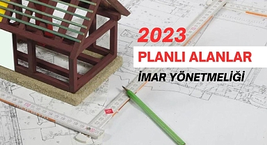 Planlı Alanlar İmar Yönetmeliği 2023 Düzenlemesi Yapıldı