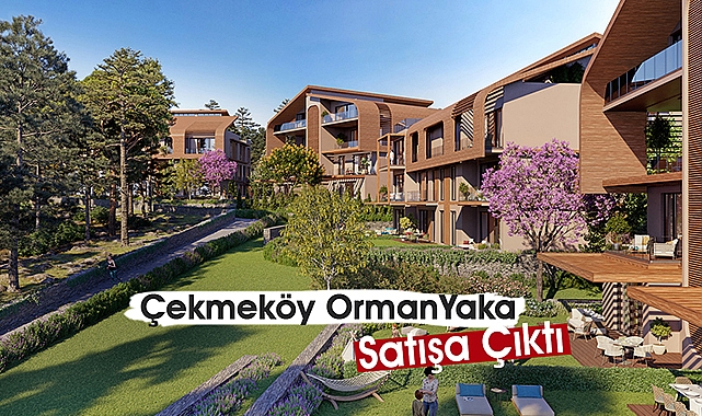 Ege Yapı ve Mona Yapı, Çekmeköy OrmanYaka için 5 Bin ön talep topladı