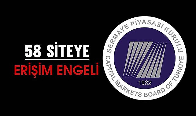 SPK'dan 58 internet sitesi için erişim engeli