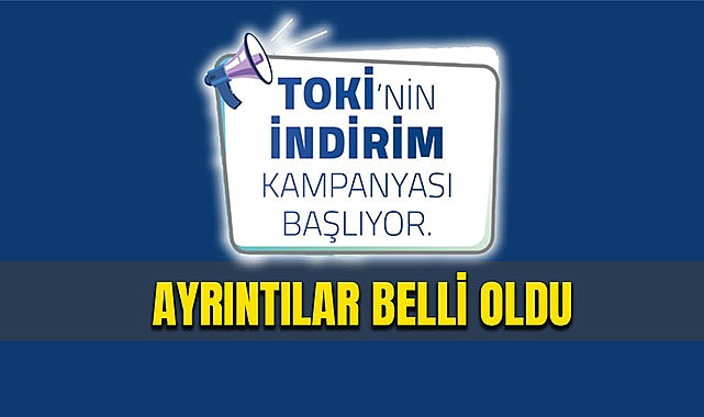 TOKİ 2023 indirim kampanyası hangi tarihte başlayacak, ne kadar sürecek? TOKİ yüzde 25 indirim şartları neler?