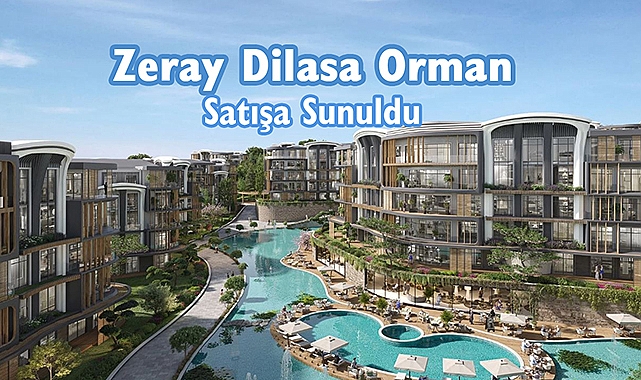 18 şantiyede proje sürdüren Zeray'dan doğa içerisinde Dilasa Orman satışa çıktı