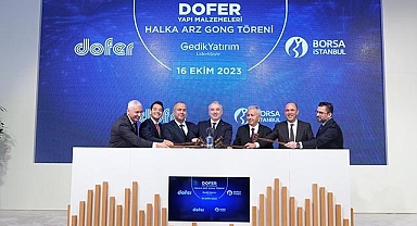 Borsa'da gong Dofer Yapı için çaldı