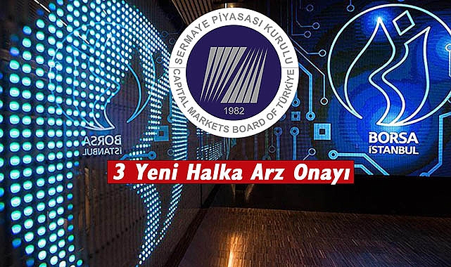 Haftanın halka arzları belli oldu. SPK, 3 yeni halka arz duyurdu...