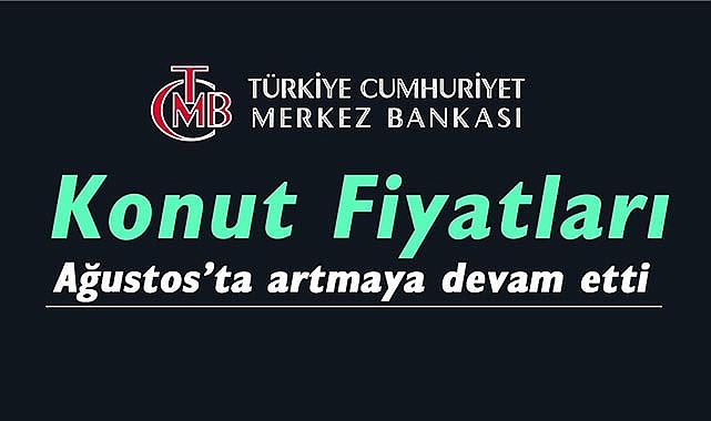 Konut fiyatları artmaya devam etti! Merkez Bankası konut fiyat endeksi son verileri
