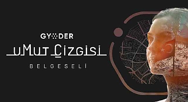 "Şehrini Vicdanla Tamamla" temalı "Umut Çizgisi" Belgeseli Yayımlandı