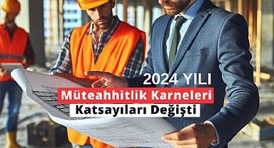 2024 Müteahhitlik Karneleri Katsayıları Değişti