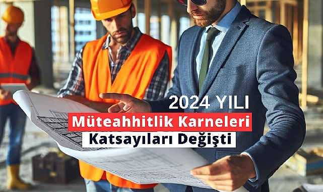 2024 Müteahhitlik Karneleri Katsayıları Değişti