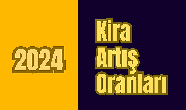 Ay ay 2024 kira artışı oranları