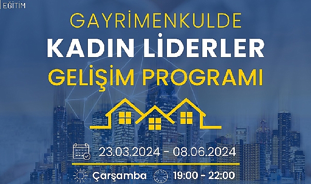 Gayrimenkulde Kadın Liderler Gelişim Programı Başlıyor